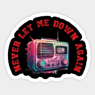 Never Let Me Down Again Sticker